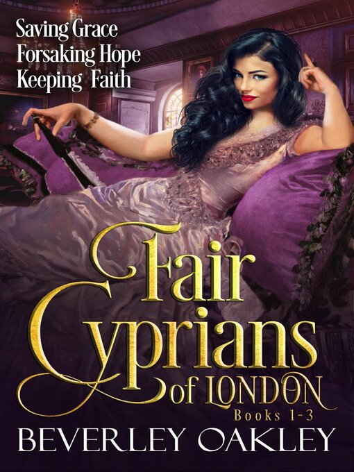 Title details for Fair Cyprians of London, Books 1-3 by Beverley Oakley - Available